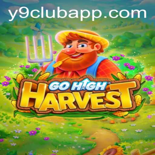 GoHighHarvest: A Deep Dive into Y9 CLUB's Latest Gaming Sensation